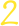2